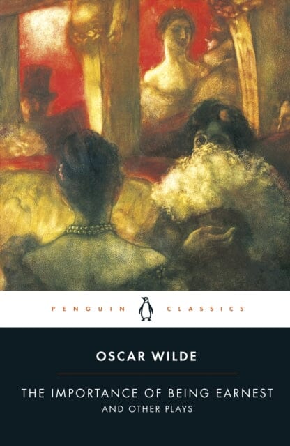 The Importance of Being Earnest and Other Plays by Oscar Wilde Extended Range Penguin Books Ltd