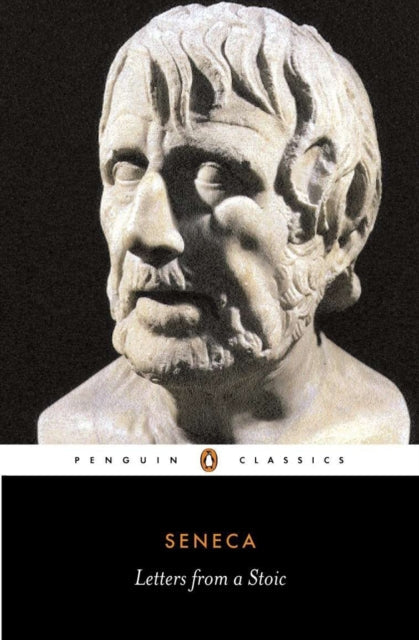 Letters from a Stoic: Epistulae Morales Ad Lucilium by Seneca Extended Range Penguin Books Ltd