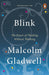 Blink: The Power of Thinking Without Thinking by Malcolm Gladwell Extended Range Penguin Books Ltd