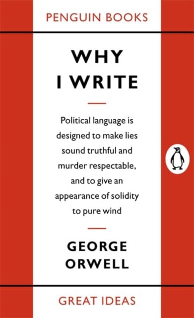 Why I Write by George Orwell Extended Range Penguin Books Ltd