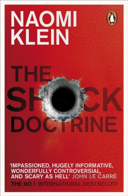 The Shock Doctrine: The Rise of Disaster Capitalism by Naomi Klein Extended Range Penguin Books Ltd