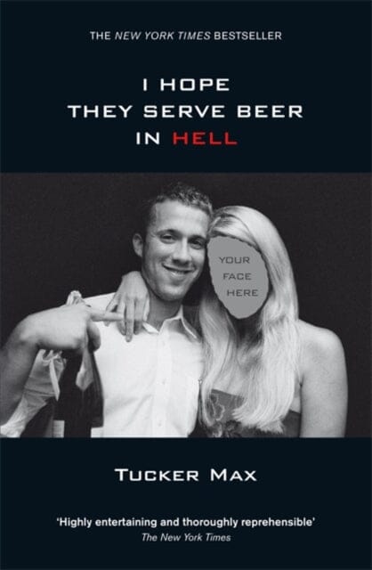 I Hope They Serve Beer in Hell by Tucker Max Extended Range Penguin Books Ltd