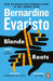 Blonde Roots by Bernardine Evaristo Extended Range Penguin Books Ltd