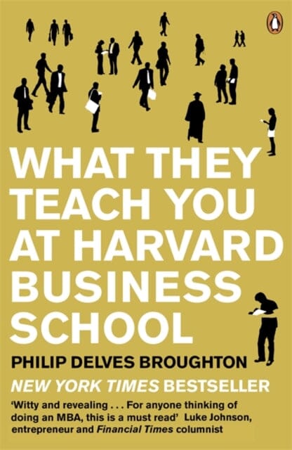 What They Teach You at Harvard Business School by Philip Delves Broughton Extended Range Penguin Books Ltd