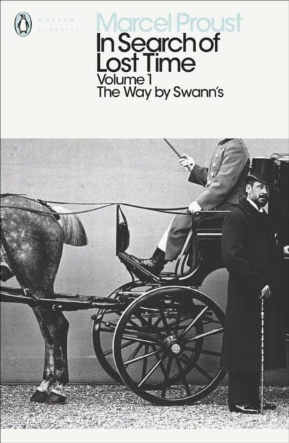 In Search of Lost Time: Volume 1 The Way by Swann's by Marcel Proust Extended Range Penguin Books Ltd