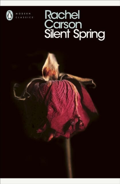 Silent Spring by Rachel Carson Extended Range Penguin Books Ltd
