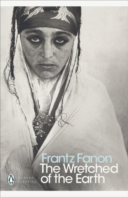 The Wretched of the Earth by Frantz Fanon Extended Range Penguin Books Ltd