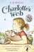 Charlotte's Web: 70th Anniversary Edition by E. B. White Extended Range Penguin Random House Children's UK