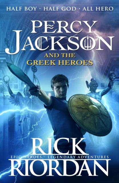 Percy Jackson and the Greek Heroes by Rick Riordan Extended Range Penguin Random House Children's UK