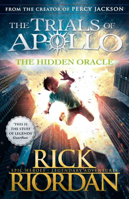 The Hidden Oracle (The Trials of Apollo Book 1) by Rick Riordan Extended Range Penguin Random House Children's UK