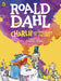 Charlie and the Chocolate Factory (Colour Edition) by Roald Dahl Extended Range Penguin Random House Children's UK