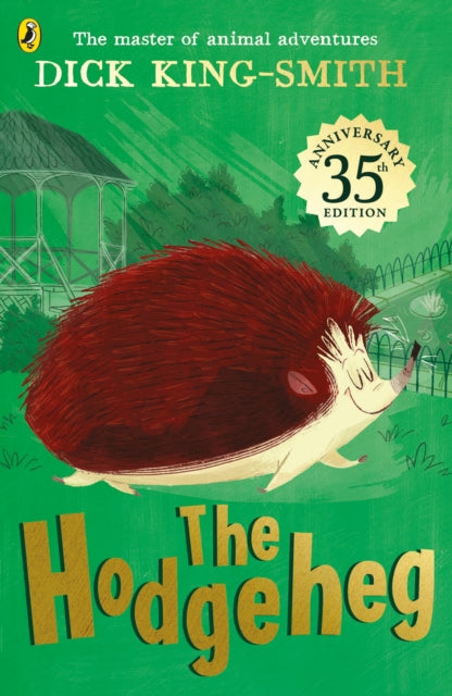 The Hodgeheg: 35th Anniversary Edition by Dick King-Smith Extended Range Penguin Random House Children's UK