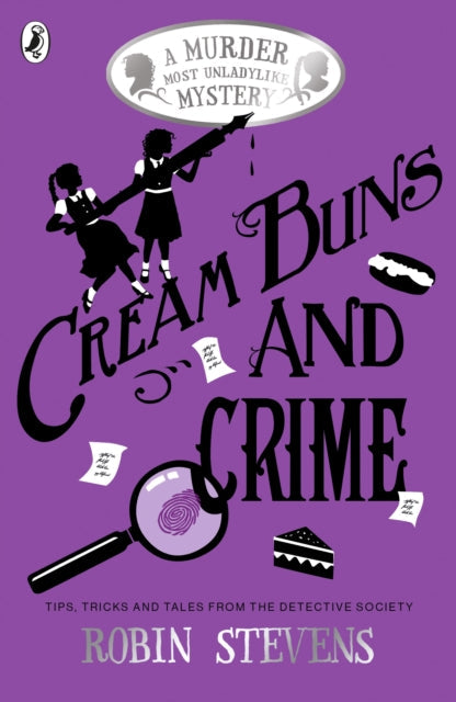 Cream Buns and Crime: Tips, Tricks and Tales from the Detective Society by Robin Stevens Extended Range Penguin Random House Children's UK