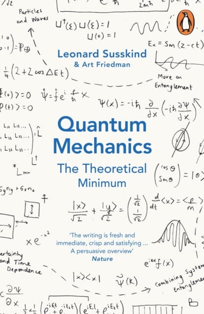 Quantum Mechanics: The Theoretical Minimum by Leonard Susskind Extended Range Penguin Books Ltd