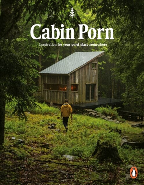 Cabin Porn: Inspiration for Your Quiet Place Somewhere by Zach Klein Extended Range Penguin Books Ltd