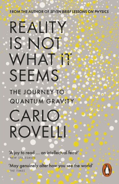 Reality Is Not What It Seems : The Journey to Quantum Gravity Extended Range Penguin Books Ltd