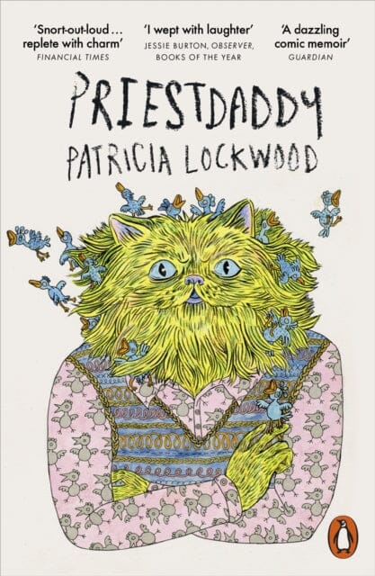 Priestdaddy: A Memoir by Patricia Lockwood Extended Range Penguin Books Ltd