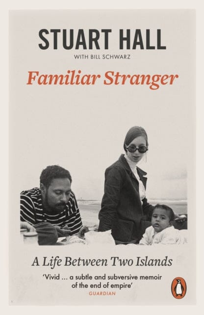 Familiar Stranger: A Life between Two Islands by Stuart Hall Extended Range Penguin Books Ltd