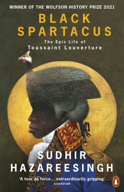 Black Spartacus: The Epic Life of Toussaint Louverture by Sudhir Hazareesingh Extended Range Penguin Books Ltd