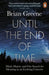 Until the End of Time: Mind, Matter, and Our Search for Meaning in an Evolving Universe by Brian Greene Extended Range Penguin Books Ltd
