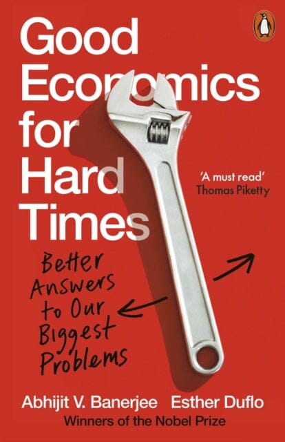 Good Economics for Hard Times: Better Answers to Our Biggest Problems by Abhijit V. Banerjee Extended Range Penguin Books Ltd