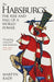 The Habsburgs: The Rise and Fall of a World Power by Martyn Rady Extended Range Penguin Books Ltd
