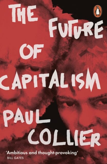 The Future of Capitalism: Facing the New Anxieties by Paul Collier Extended Range Penguin Books Ltd