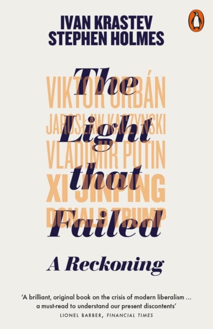 The Light that Failed: A Reckoning by Ivan Krastev Extended Range Penguin Books Ltd