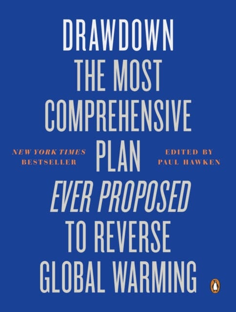 Drawdown: The Most Comprehensive Plan Ever Proposed to Reverse Global Warming by Paul Hawken Extended Range Penguin Books Ltd
