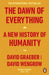 The Dawn of Everything: A New History of Humanity by David Graeber Extended Range Penguin Books Ltd