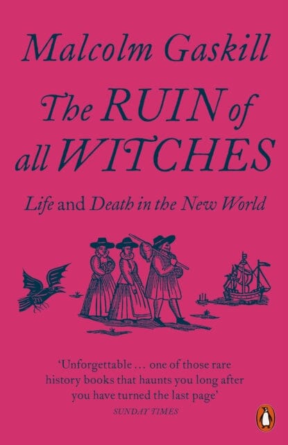 The Ruin of All Witches : Life and Death in the New World Extended Range Penguin Books Ltd