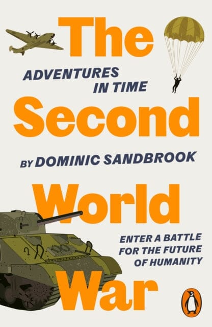 Adventures in Time: The Second World War by Dominic Sandbrook Extended Range Penguin Books Ltd