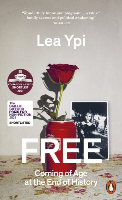 Free: Coming of Age at the End of History by Lea Ypi Extended Range Penguin Books Ltd