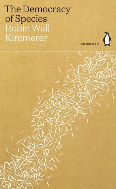 The Democracy of Species by Robin Wall Kimmerer Extended Range Penguin Books Ltd