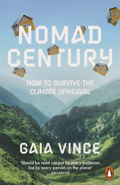Nomad Century : How to Survive the Climate Upheaval by Gaia Vince Extended Range Penguin Books Ltd