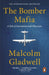 The Bomber Mafia: A Tale of Innovation and Obsession by Malcolm Gladwell Extended Range Penguin Books Ltd