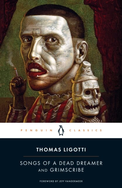 Songs of a Dead Dreamer and Grimscribe by Thomas Ligotti Extended Range Penguin Books Ltd