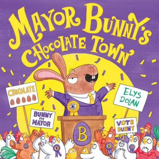 Mayor Bunny's Chocolate Town by Elys Dolan Extended Range Oxford University Press