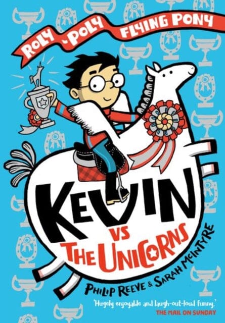 Kevin vs the Unicorns: Roly Poly Flying Pony by Philip Reeve Extended Range Oxford University Press