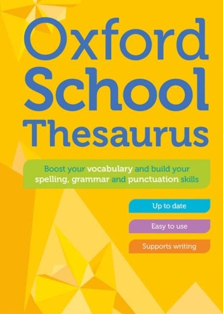 Oxford School Thesaurus by Oxford Dictionaries Extended Range Oxford University Press