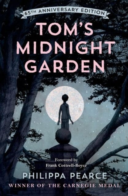 Tom's Midnight Garden 65th Anniversary Edition by Philippa Pearce Extended Range Oxford University Press