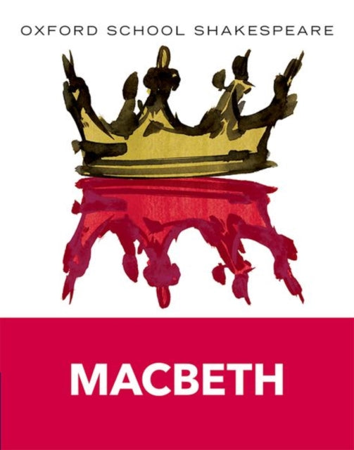 Oxford School Shakespeare: Macbeth by William Shakespeare Extended Range Oxford University Press