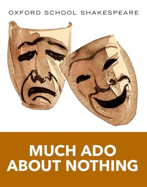 Oxford School Shakespeare: Much Ado About Nothing by William Shakespeare Extended Range Oxford University Press