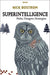 Superintelligence: Paths, Dangers, Strategies by Nick (Professor in the Faculty of Philosophy & Oxford Martin Bostrom Extended Range Oxford University Press