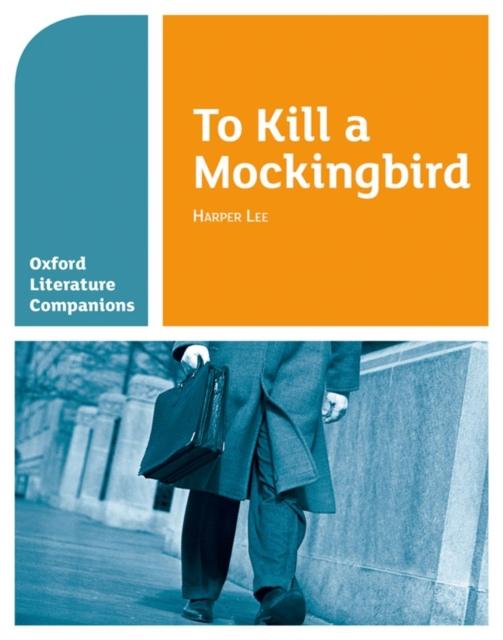 Oxford Literature Companions: To Kill a Mockingbird Popular Titles Oxford University Press