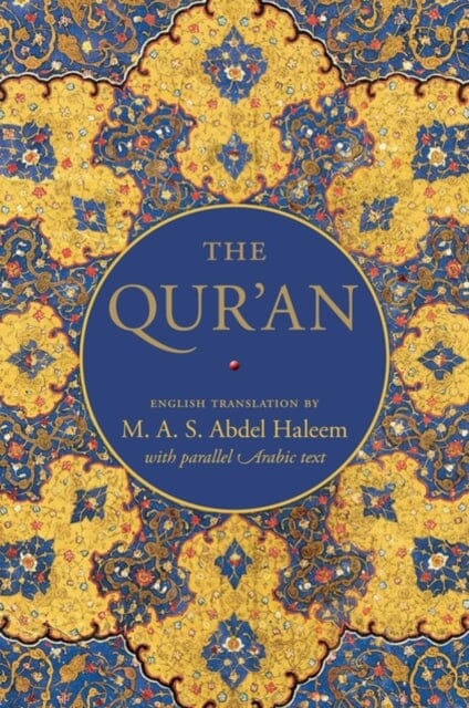 The Qur'an : English translation with parallel Arabic text by M.A.S. Abdel Haleem Extended Range Oxford University Press