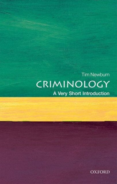 Criminology: A Very Short Introduction Extended Range Oxford University Press
