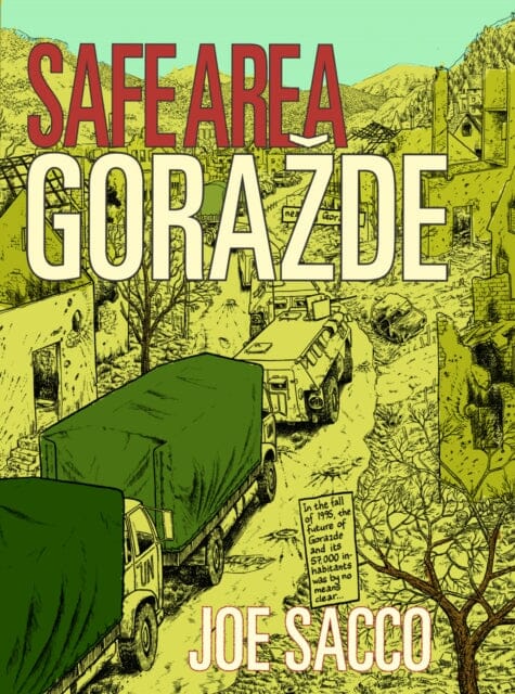 Safe Area Gorazde : The War in Eastern Bosnia 1992-95 by Joe Sacco Extended Range Vintage Publishing