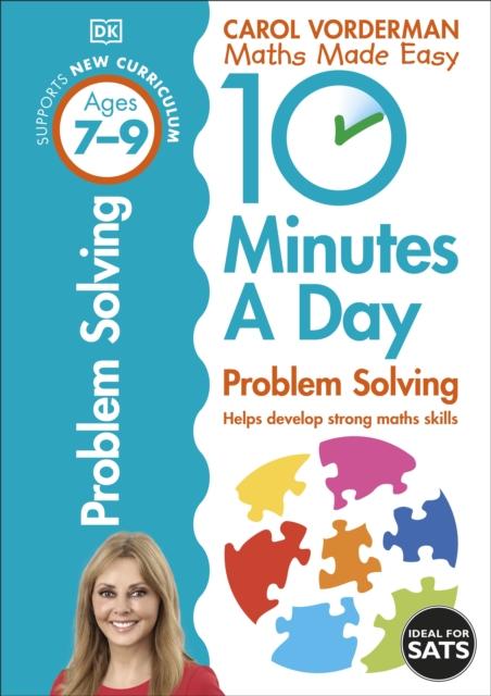 10 Minutes a Day Problem Solving Ages 7-9 Key Stage 2 Popular Titles Dorling Kindersley Ltd