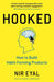 Hooked: How to Build Habit-Forming Products by Nir Eyal Extended Range Penguin Books Ltd